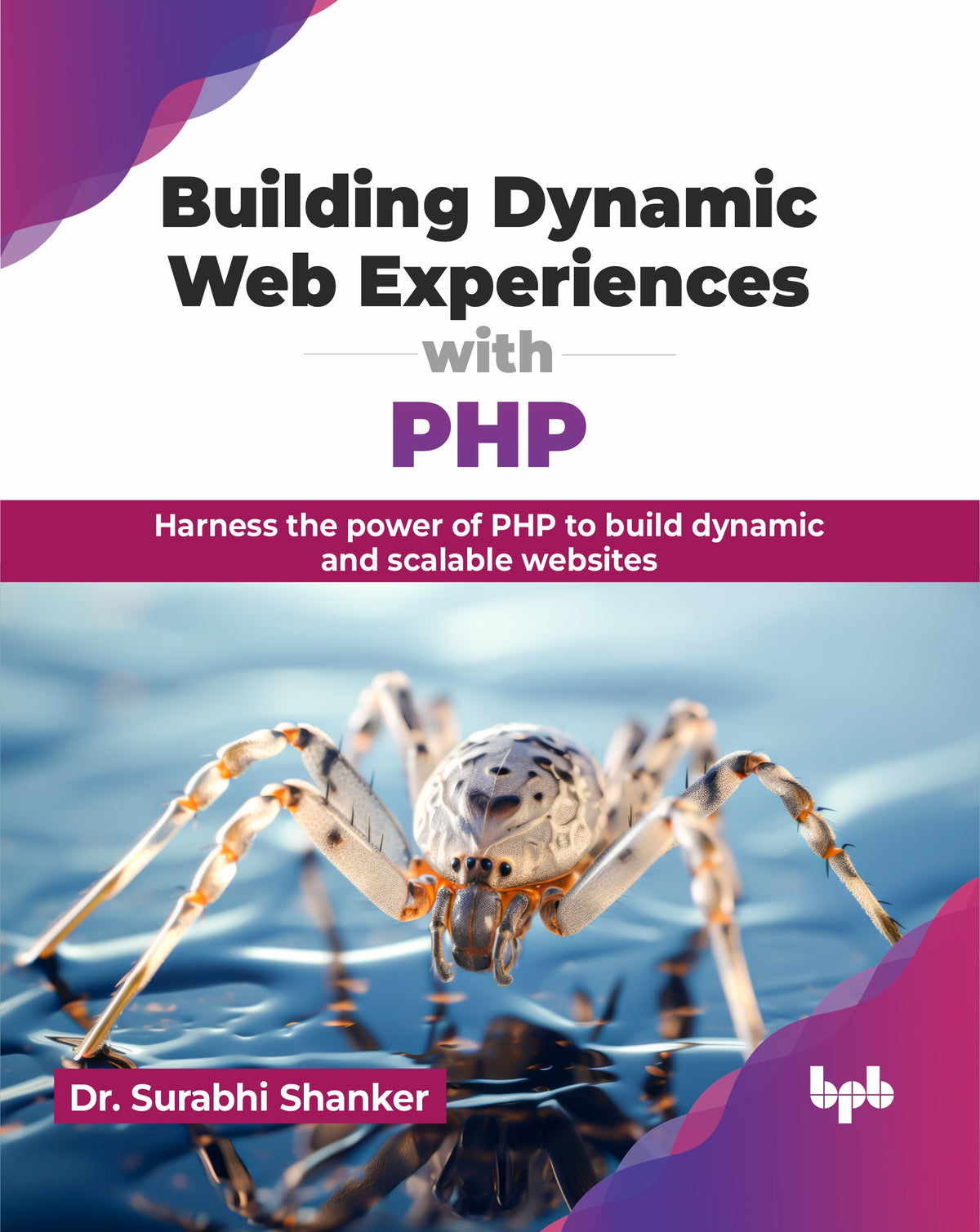 Building Dynamic Web Experiences with PHP (Hindi Edition)