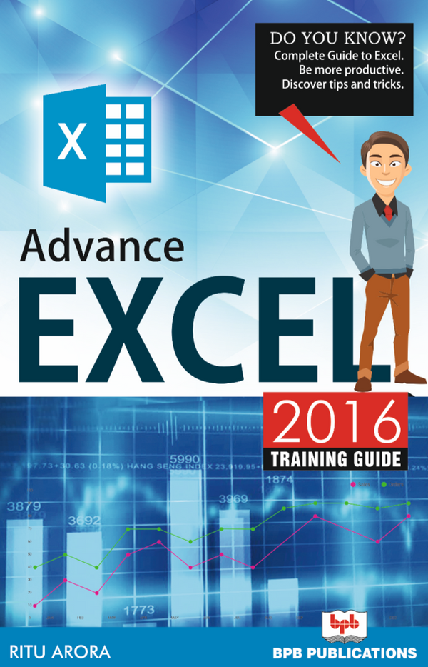 Advance EXCEL 2016 TRAINING GUIDE