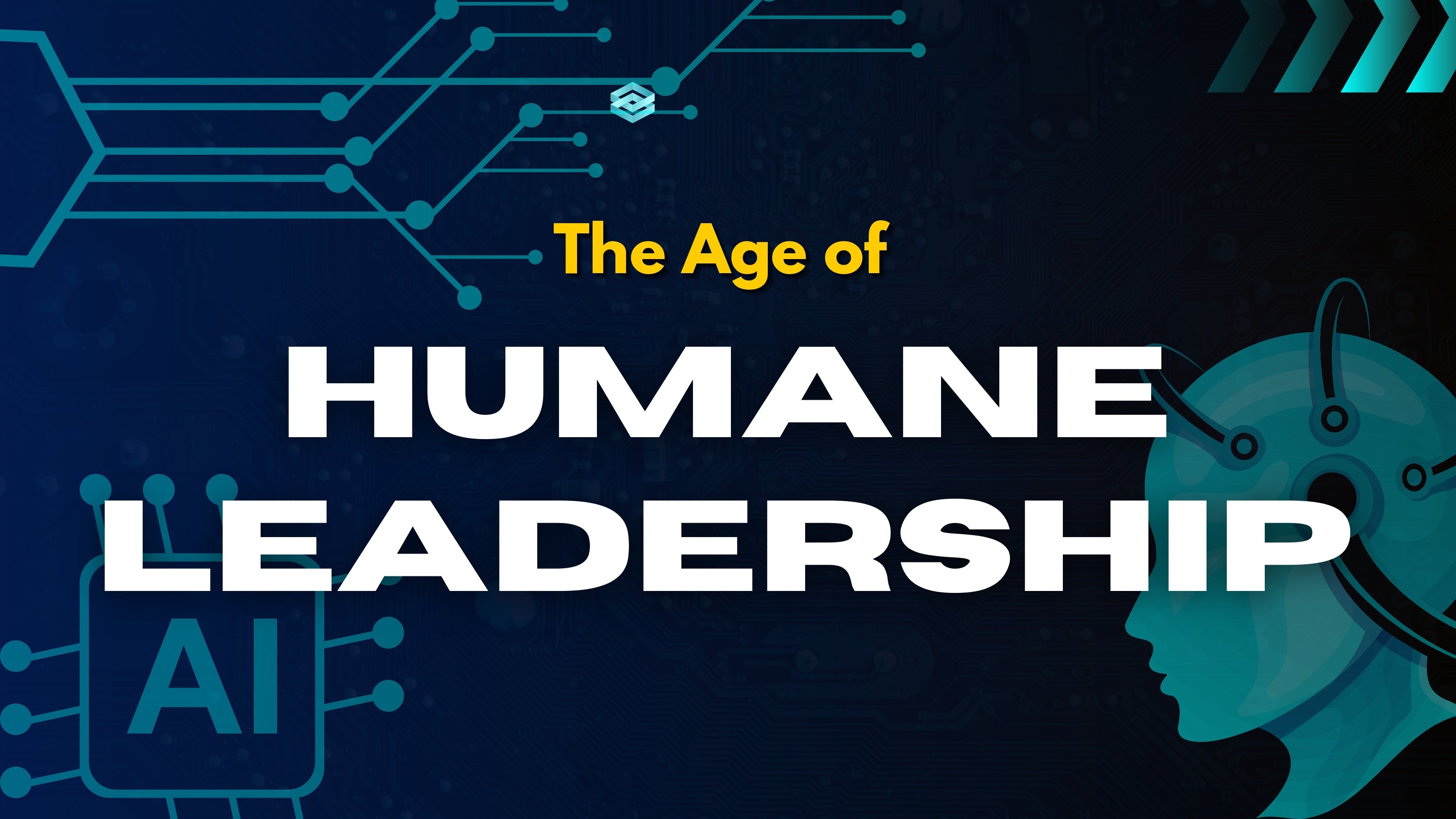 The Age of Humane Leadership