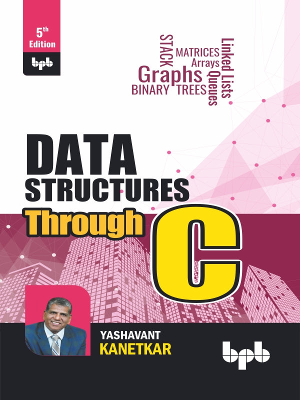 Data Structures Through C - 5th Edition – BPB Online