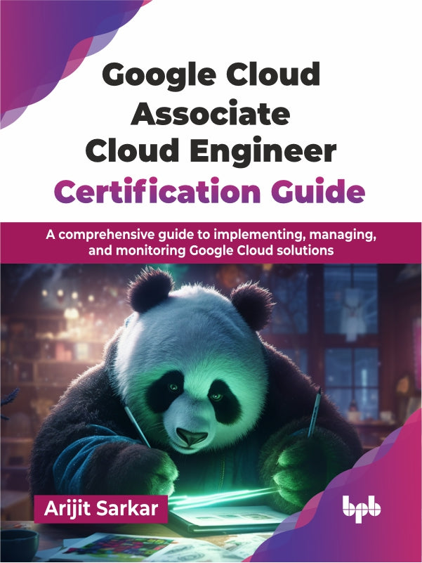 Google Cloud Associate Cloud Engineer Certification Guide