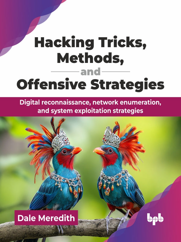 Hacking Tricks, Methods, and Offensive Strategies – BPB Online