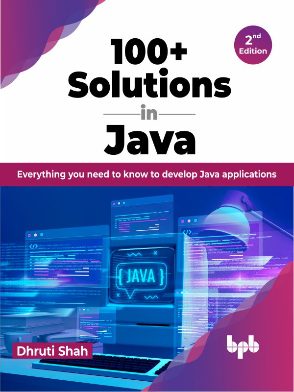 100+ Solutions in Java - 2nd Edition – BPB Online