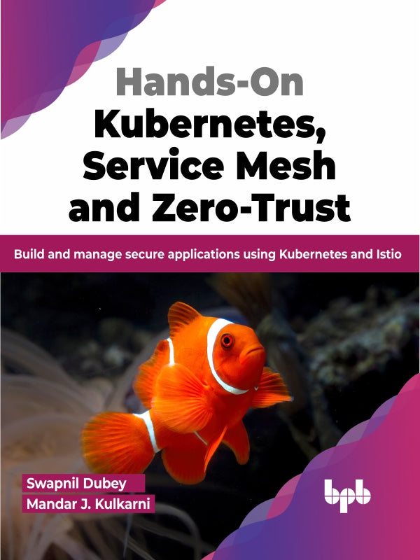 Hands-On Kubernetes, Service Mesh and Zero-Trust
