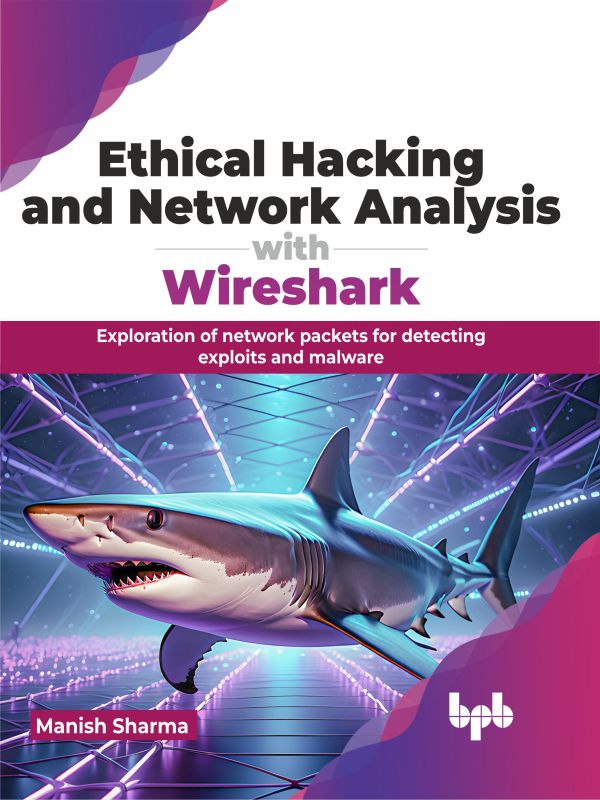 Ethical Hacking and Network Analysis with Wireshark
