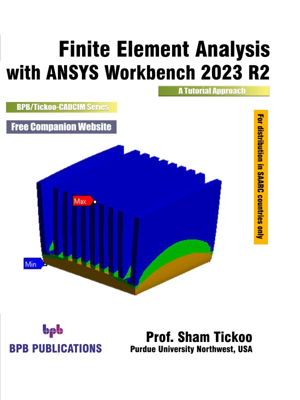 Finite Element Analysis with ANSYS Workbench 2023 R2: A Tutorial Approach