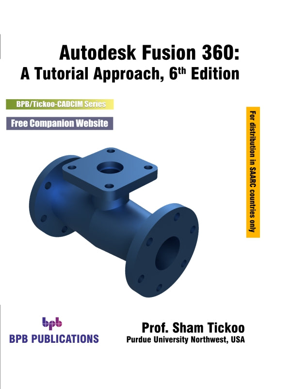 Autodesk Fusion 360: A Tutorial Approach - 6th Edition