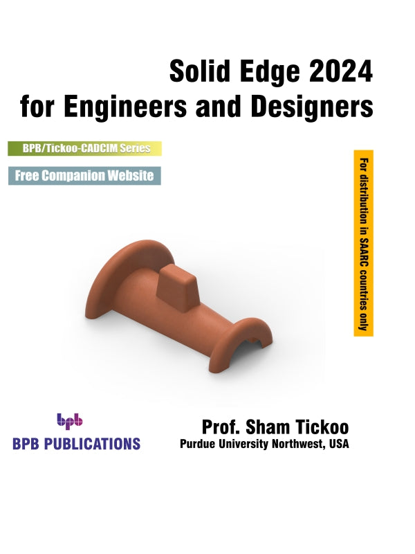 Solid Edge 2024 for Engineers and Designers - 21st Edition