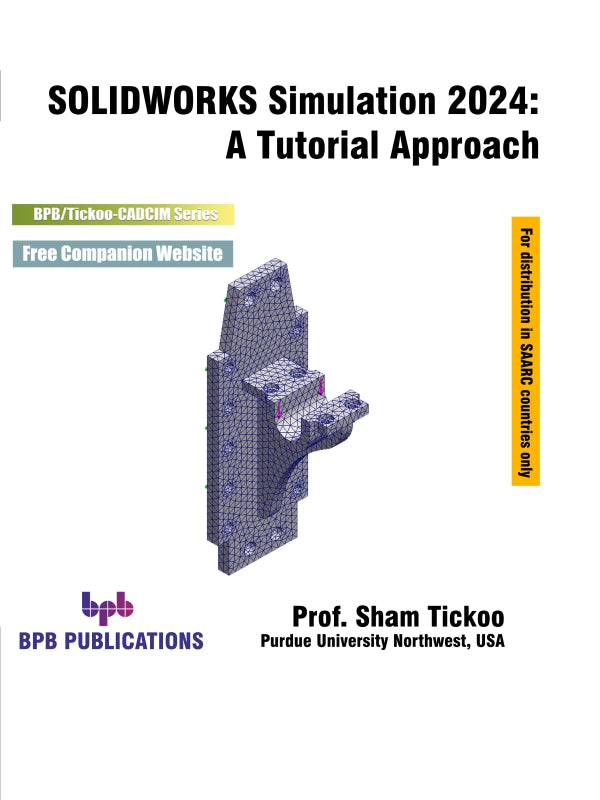 SOLIDWORKS Simulation 2024: A Tutorial Approach - 4th Edition