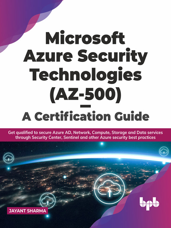 Microsoft Azure Security Technologies (AZ-500): A Certification Guide
