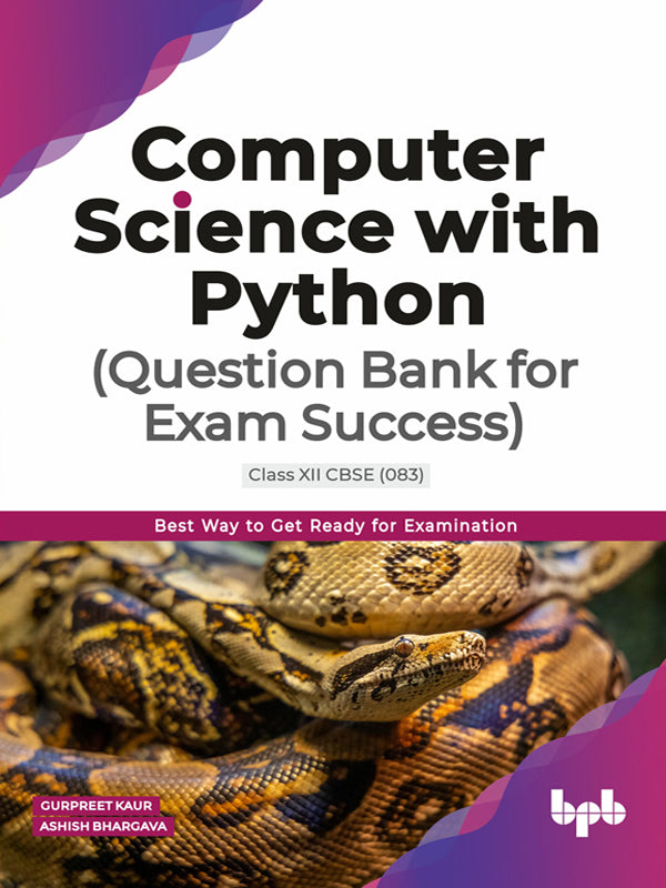 Computer Science with Python: Question Bank for Exam Success Class XII CBSE (083)