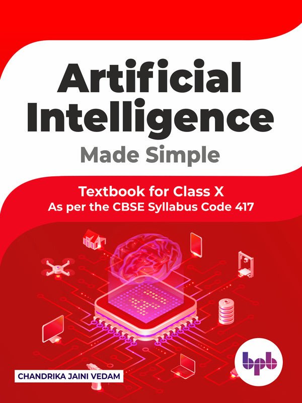 Artificial Intelligence Made Simple Textbook for Class X