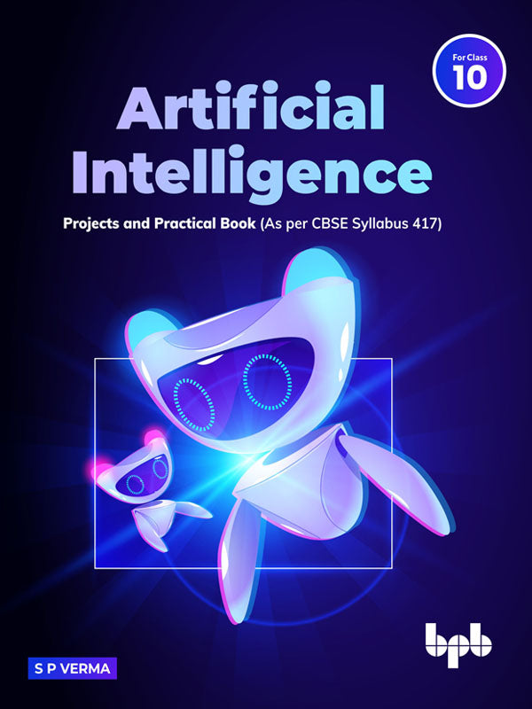 Artificial Intelligence 10: Projects and Practical Book