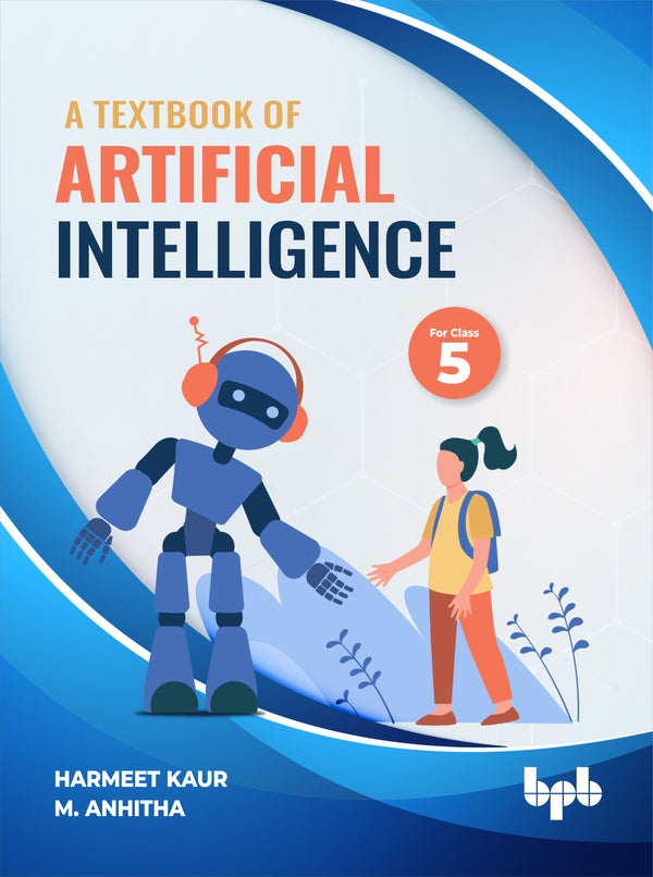 Artificial Intelligence: Textbook For Class V