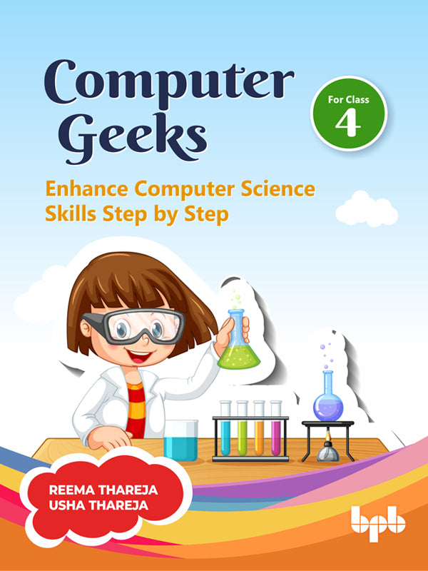 Computer Geeks 4: Enhance Computer Science Skills Step by Step