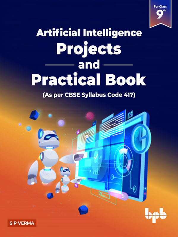 Artificial intelligence Projects and Practical Book - Class 9