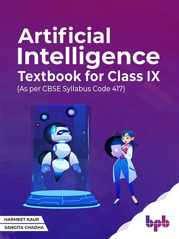 Artificial Intelligence Textbook For Class IX (as Per CBSE Syllabus ...