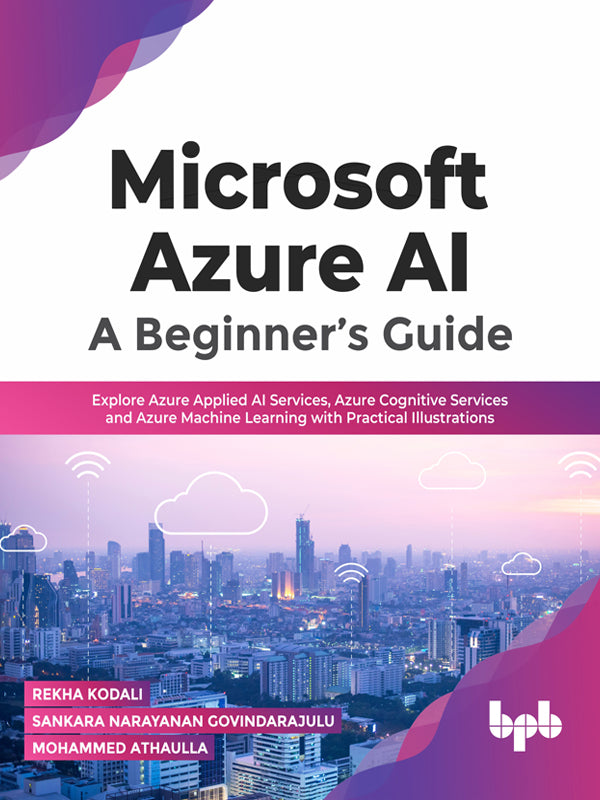 Microsoft Azure AI: A Beginner’s Guide – BPB Online