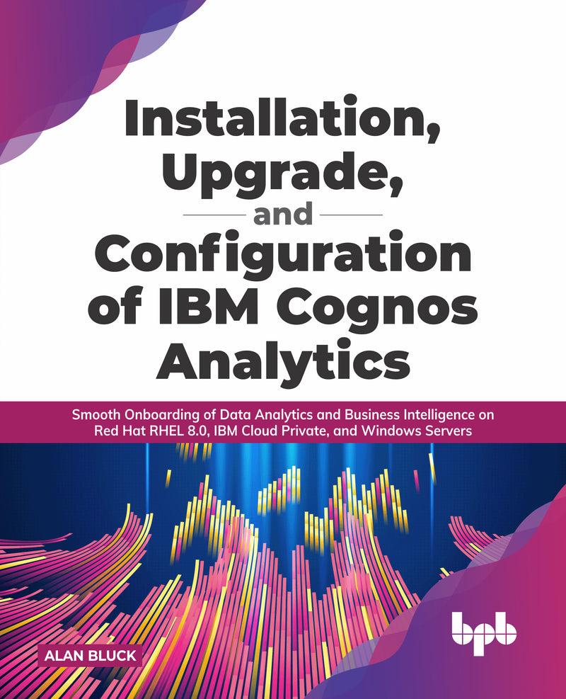 Installation, Upgradation, and Configuration of IBM Cognos Analytics