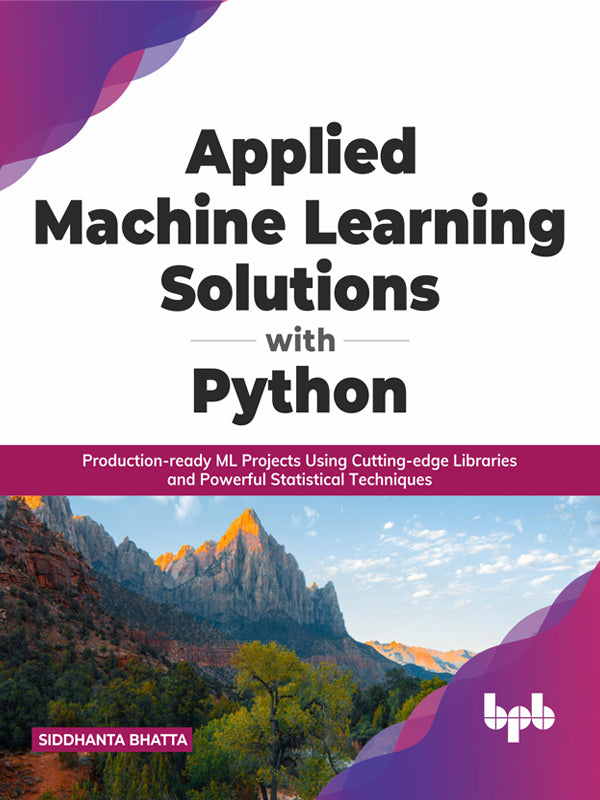 Applied Machine Learning Solutions with Python – BPB Online