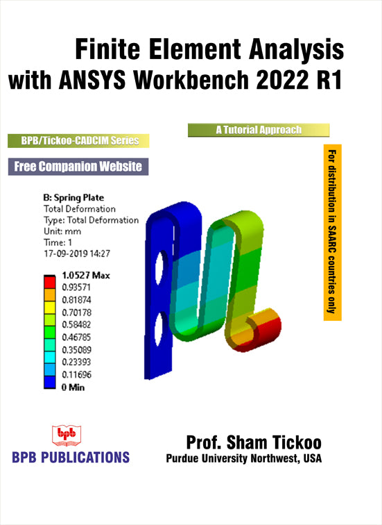 Finite Element Analysis with ANSYS Workbench 2022 R1: A Tutorial Approach