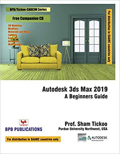 Autodesk 3ds Max 2019: A Beginners Guide