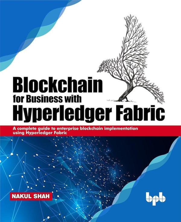 Blockchain for Business with Hyperledger Fabric