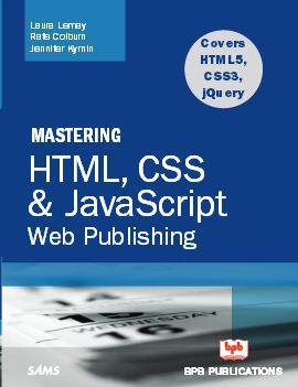 MASTERING HTML, CSS & Java Script Web Publishing