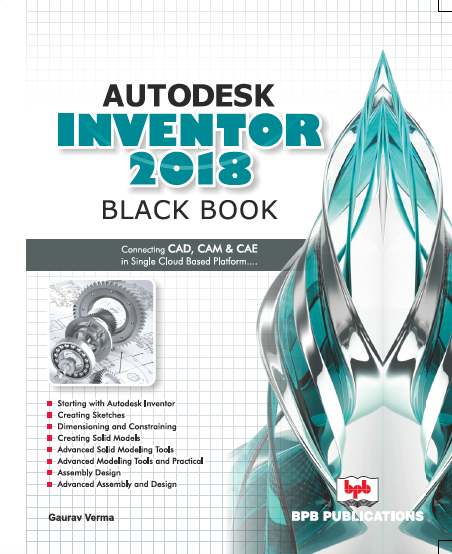 Autodesk Inventor 2018 Black Book