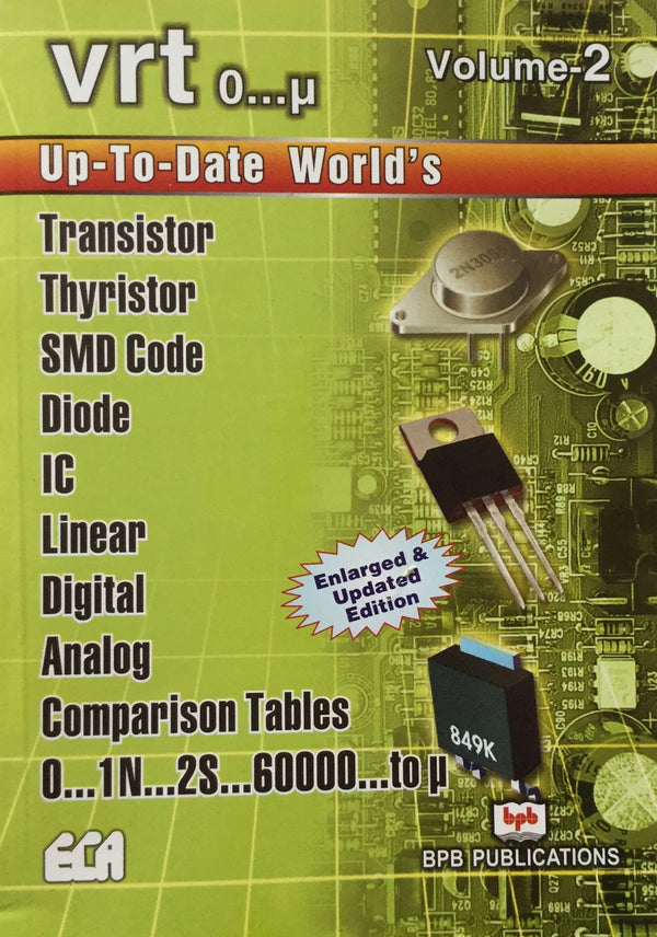 Up to Date Worlds Transistor, Thyristor, SMD Code, Diode, IC, Linear Digital, Analog, Comparison Tables Vol 2