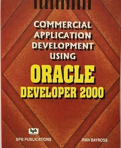 Commercial Applications Development Using Oracle Developer 2000